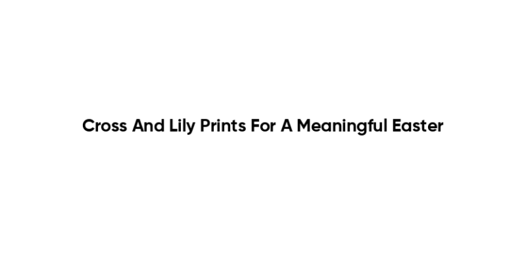 Cross And Lily Prints For A Meaningful Easter